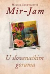 U slovenačkim gorama - Milica Jakovljević Mir-Jam, Tea Jovanović