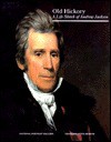 Old Hickory: A Life Sketch of Andrew Jackson - James G. Barber