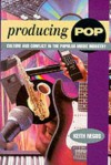 Producing Pop: Culture and Conflict in the Popular Music Industry - Keith Negus