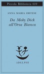 Da Moby Dick all'Orsa Bianca - Anna Maria Ortese, Monica Farnetti