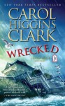 Wrecked - Carol Higgins Clark