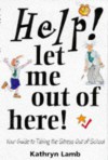 Help! Let Me Out of Here! (Help! Books) - Kathryn Lamb