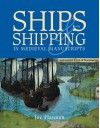 Ships and Shipping in Medieval Manuscripts - Joe Flatman