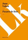 Pasarse de Listo - Juan Valera