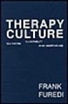 Therapy Culture: Cultivating Vulnerability in an Uncertain Age - Frank Furedi, Frank Fured, Furedi Frank