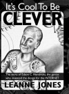 It's Cool to Be Clever: The Story of Edson C. Hendricks, the Genius Who Invented the Design for the Internet - Leanne Jones, Anna Mah