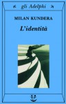 L'identità - Milan Kundera, Ena Marchi