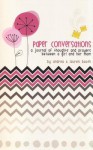 Paper Conversations: A Journal of Thoughts and Prayers Between a Girl and Her Mom - Andrea Booth, Lauren Booth