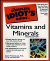 The Complete Idiot's Guide to Vitamins & Minerals - Alan H. Pressman, Sheila Buff