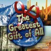 The Greatest Gift of All - Joanne Jeffers Veeck, Megan Steckler