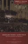 Reelecting Lincoln: The Battle For The 1864 Presidency - John Waugh