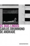 Os Dias Lindos - Carlos Drummond de Andrade