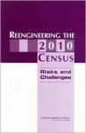 Reengineering the 2010 Census: Risks and Challenges - Daniel L. Cork, National Research Council