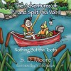 The Adventures of Pj and Split Pea Vol. II: Nothing But the Tooth - S.D. Moore, Bobbi Switzer