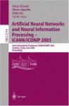 Artificial Neural Networks and Neural Information Processing - Icann/Iconip 2003: Joint International Conference Icann/Iconip 2003, Istanbul, Turkey, June 26-29, 2003, Proceedings - Okyay Kaynak