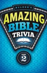 Nelson's Amazing Bible Trivia - Brad Densmore