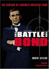 The Battle for Bond: The Genesis of Cinema's Greatest Hero - Robert Sellers