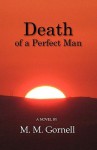 Death of a Perfect Man - M.M. Gornell