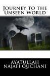 Journey to the Unseen World - Ayatullah Najafi Quchani, Yasin Publications