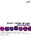 Creative Bible Lessons in Revelation: 12 Futuristic Sessions on Never-Ending Worship - Randy Southern