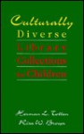 Culturally Diverse Library Collections for Children - Herman L. Totten, Risa W. Brown