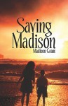 Saving Madison - Madison Grant