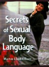 Secrets Of Sexual Body Language - Martin Lloyd-Elliott