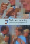 Style and Meaning: Studies in the Detailed Analysis of Film - Douglas Pye