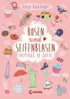 Rosen und Seifenblasen: Verliebt in Serie, Folge 1 - Sonja Kaiblinger