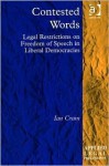 Contested Words: Legal Restrictions on Freedom of Speech in Liberal Democracies (Applied Legal Philosophy) (Applied Legal Philosophy) (Applied Legal Philosophy) - Ian Cram