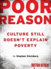 Poor Reason: Culture Still Doesn't Explain Poverty - Stephen Steinberg