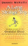 A Long Strange Trip - Dennis McNally