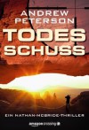 Todesschuss - Ein Nathan-McBride-Thriller (German Edition) - Andrew Peterson, Peter Zmyj