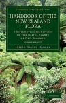 Handbook of the New Zealand Flora 2 Volume Set: A Systematic Description of the Native Plants of New Zealand and the Chatham, Kermadec's, Lord Aucklan - Joseph Dalton Hooker