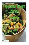 Premium Vegetarian Weight Loss Diet. Over 100 Low Cholesterol Nutritious Vegetarian diet, vegetarian recipes, Vegetarian Diet cookbook, salad recipes, paleo diet, clean eating, clean eating recipes - Heviz's