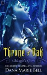 Throne of Oak (Maggie's Grove, #2) - Dana Marie Bell