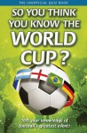 So You Think You Know the World Cup? - Hodder & Stoughton UK