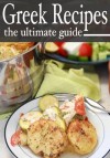 Greek Recipes - The Ultimate Recipe Guide - Jessica Dryher, Encore Books