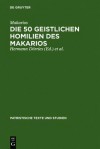 Die 50 Geistlichen Homilien Des Makarios - Makarios, Hermann Dörries, Erich Klostermann