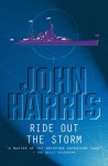 Ride Out the Storm: A Novel of Dunkirk - John Harris