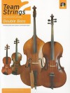 Team Strings 2: Double Bass: An Integrated Course for Individual, Group and Mixed Instrument Teaching [With CD (Audio)] - Richard Duckett, Olive Goodborne