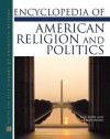 Encyclopedia of American Religion and Politics - Paul A. Djupe, Laura Olson