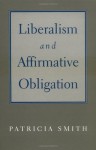 Liberalism and Affirmative Obligation - Patricia Smith