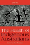 The Health of Indigenous Australians - Neil Thomson