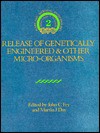 Release Of Genetically Engineered And Other Micro Organisms - John C. Fry