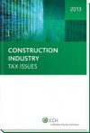 Construction Industry Tax Issues, 2013 - CCH Tax Law