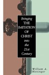 Bringing the Imitation of Christ into the 21st Century - William A. Meninger