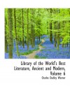 Library of the World's Best Literature, Ancient and Modern, Volume 6 - Charles Dudley Warner