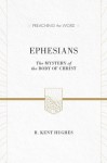 Ephesians (ESV Edition): The Mystery of the Body of Christ (Preaching the Word) - R. Kent Hughes