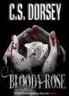 Bloody Rose - C.S. Dorsey